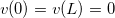 $v(0)=v(L)=0$
