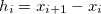 $h_ i=x_{i+1}-x_{i}$