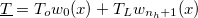 $\underline{T}=T_ ow_0(x)+T_ Lw_{n_ h+1}(x)$