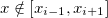 $x\notin [x_{i-1},x_{i+1}]$