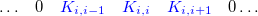 $\begin{array}{ccccccc} \ldots & 0& \color{blue}{K_{i,i-1}}& \color{blue}{K_{i,i}}& \color{blue}{K_{i,i+1} }& 0

\ldots 





\end{array}$