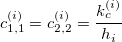 $c^{(i)}_{1,1}=c^{(i)}_{2,2}=\dfrac {k_ c^{(i)}}{h_{i}}$