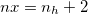 $nx=n_ h+2$