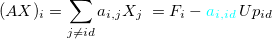 $(AX)_ i= \displaystyle \sum _{j\ne id}a_{i,j}X_ j\; =F_{i}- {\color{cyan}a_{i,id}} \, Up_{id}$