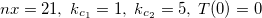 $nx=21,\;  k_{c_1}=1,\;  k_{c_2}=5,\;  T(0)=0$