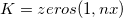 $K=zeros(1,nx)$