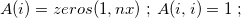$A(i)=zeros(1,nx)\; ;\;  A(i,i)=1 \; ;$