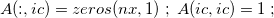 $A(:,ic)=zeros(nx,1)\; ;\;  A(ic,ic)=1 \; ;$