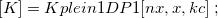 $[K]= Kplein1DP1[nx,x,kc] \; ;$