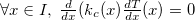 $\forall x\in I, \;  \frac{d}{dx}(k_{c}(x) \frac{dT}{dx}(x)=0$