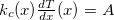 $k_{c}(x) \frac{dT}{dx}(x)=A$