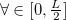 $\forall \in [0,\frac{L}{2}]$