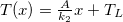 $T(x)=\frac{A}{k_2}x+T_ L$