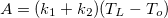 $A=(k_1+k_2) (T_ L-T_ o)$