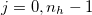 $j=0,n_ h-1$