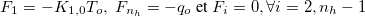 \[ F_1=-K_{1,0}T_ o, \;  F_{n_ h}=-q_ o \mbox{ et } F_ i=0, \forall i=2,n_ h-1 \]