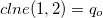 $clne(1,2)=q_ o$