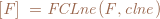${\it \color{brown}{[F]\; = FCLne(F,clne)}}$