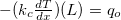 $-(k_{c} \frac{dT}{dx})(L)=q_ o$