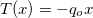 $T(x)=-q_ ox$