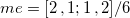 $me=[2\, ,1 ; 1 \, ,2]/6$