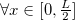 $\forall x\in [0,\frac{L}{2}]$