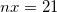 $ \;  nx=21$