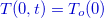 $\color{mycolor}T(0,t)=T_ o(0)$