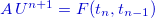 ${\color{myred} A \, U^{n+1}=F(t_ n,t_{n-1})}$
