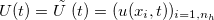 $U(t)=\tilde{U\; }(t)=(u(x_ i,t))_{i=1,n_ h}$