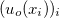$(u_ o(x_ i))_ i$