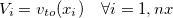 $V_ i= v_{to}(x_ i)\quad \forall i=1,nx$