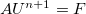 $A U^{n+1}=F$