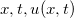 $x,t,u(x,t)$