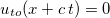 $u_{to}(x+c\, t)=0$