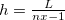 $h=\frac{L}{nx-1}$