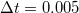 $\Delta t=0.005$