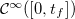 ${\cal C}^\infty ([0,t_ f])$