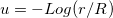 $u=-Log(r/R)$