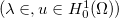 $(\lambda \in \a R,u\in H^1_0(\Omega ))$