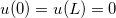$u(0)=u(L)=0$