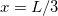 $x=L/3$