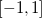 $[-1,1]$