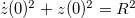 $\dot z(0)^2+z(0)^2=R^2$