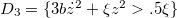 $D_3=\{ 3b\dot z^2+\xi z^2>.5\xi \} $