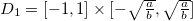 $D_1=[-1,1]\times [-\sqrt {\frac{a}{b}},\sqrt {\frac{a}{b}}]$