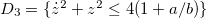 $D_3=\{ \dot z^2+z^2\leq 4(1+a/b)\} $